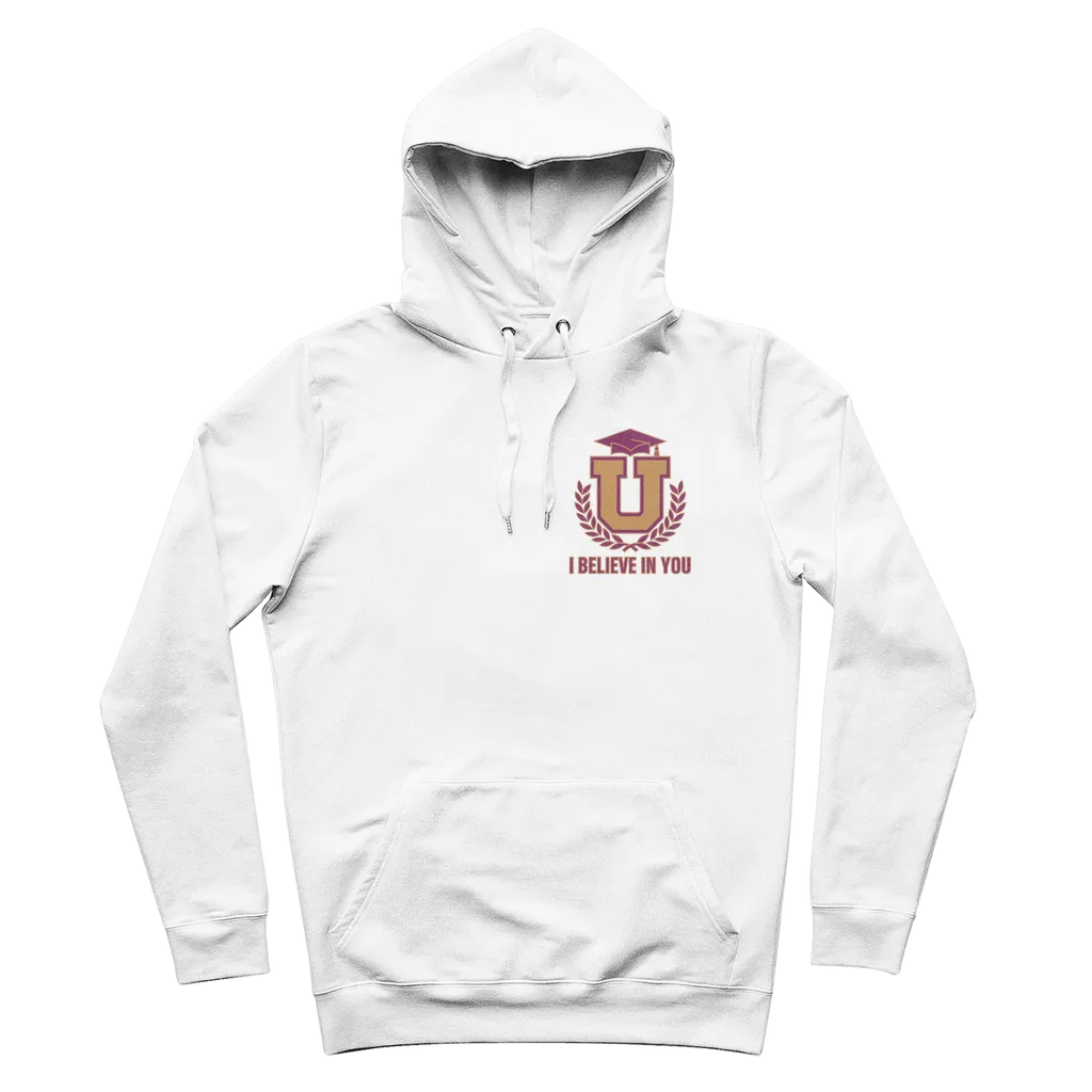 I Believe In You University 100% Organic Cotton Graphic Hoodie