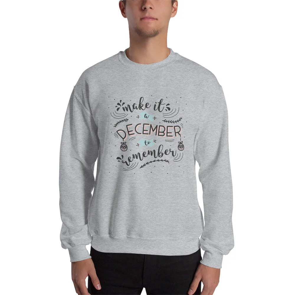 Make It A December To Remember Men's Sweatshirt